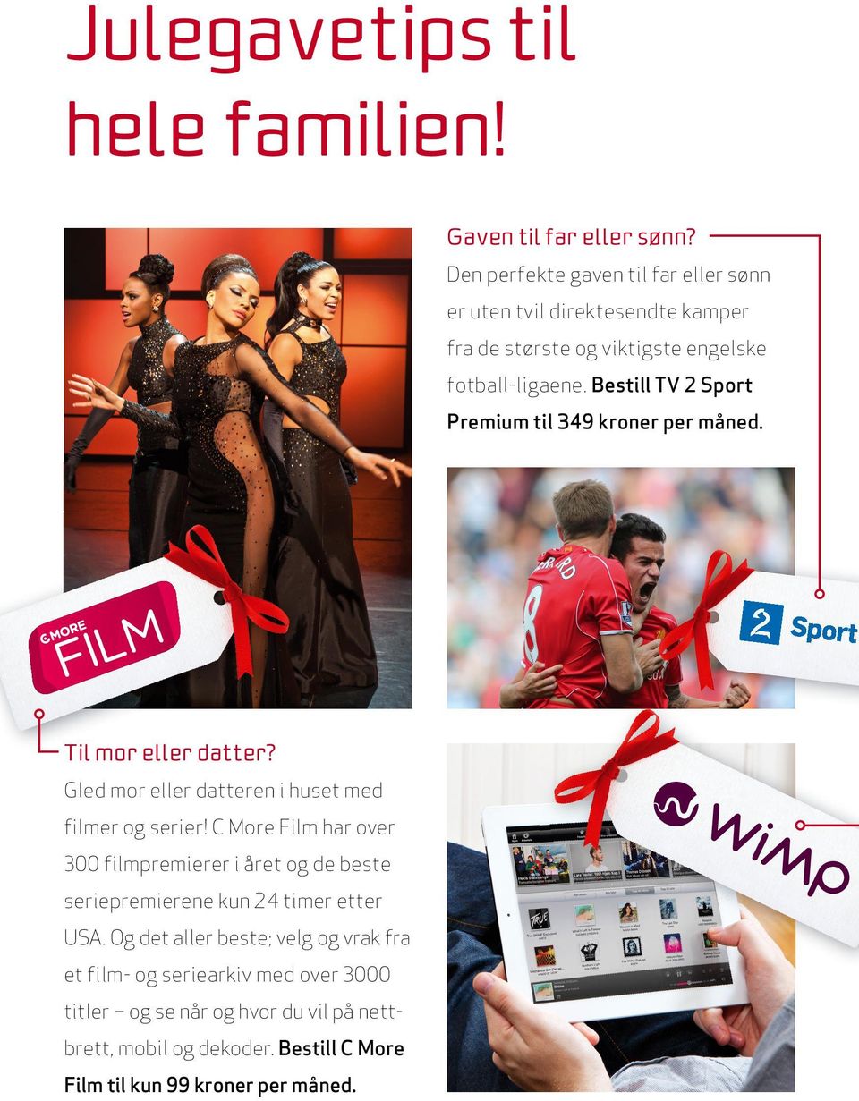 Bestill TV 2 Sport Premium til 349 kroner per måned. Til mor eller datter? Gled mor eller datteren i huset med filmer og serier!