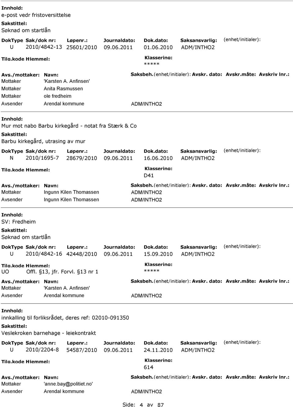 2010 ADM/NTHO2 D41 Avs./mottaker: Navn: Saksbeh. Avskr. dato: Avskr.måte: Avskriv lnr.