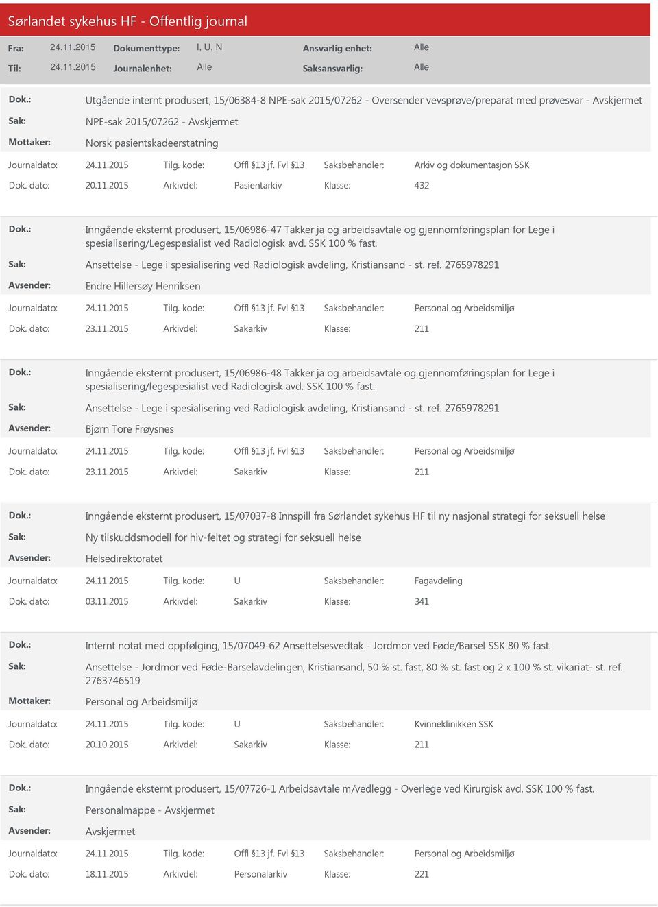 Ansettelse - Lege i spesialisering ved Radiologisk avdeling, Kristiansand - st. ref. 2765978291 Endre Hillersøy Henriksen Dok. dato: 23.11.