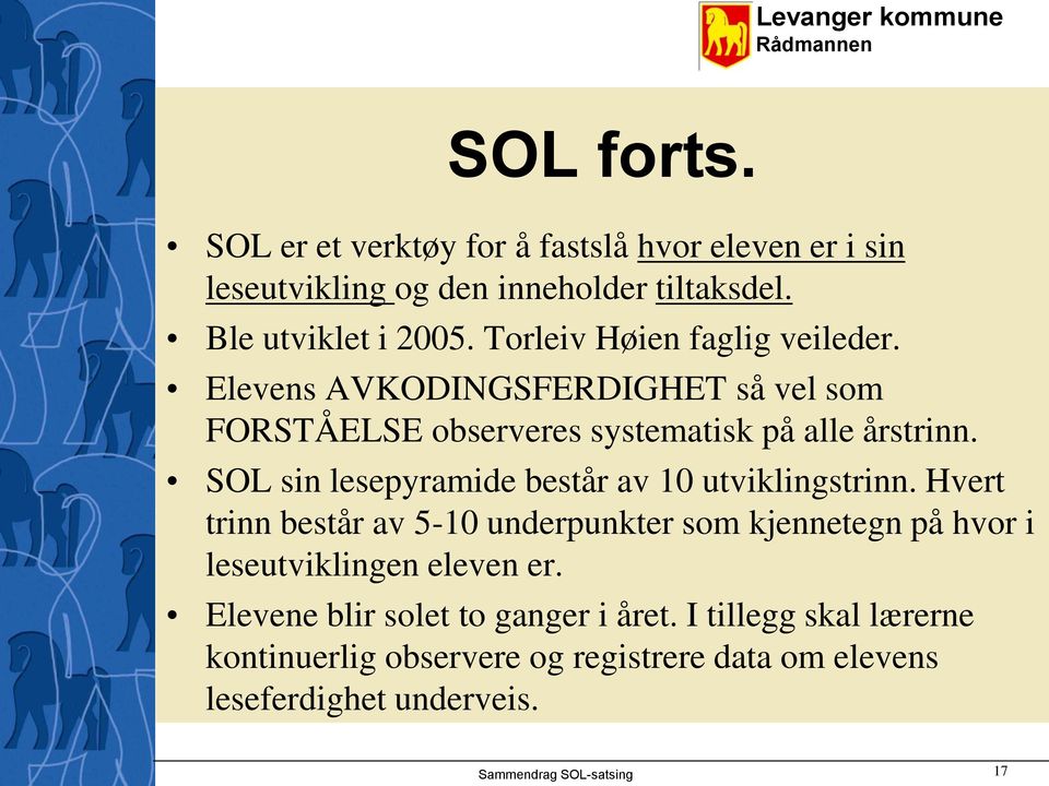 SOL sin lesepyramide består av 10 utviklingstrinn.