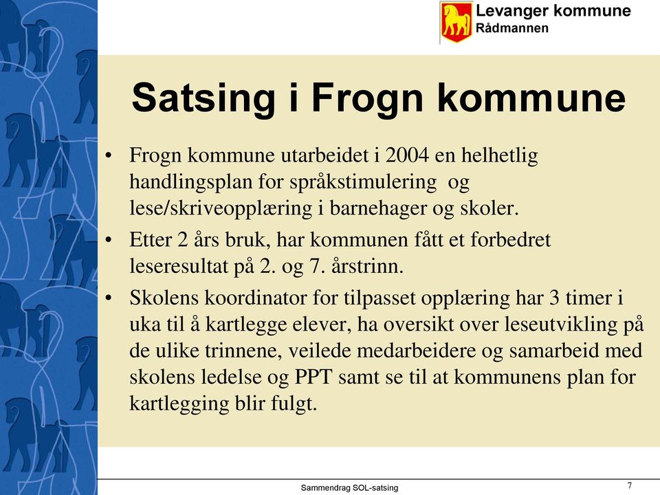 Skolens koordinator for tilpasset opplæring har 3 timer i uka til å kartlegge elever, ha oversikt over leseutvikling på de ulike