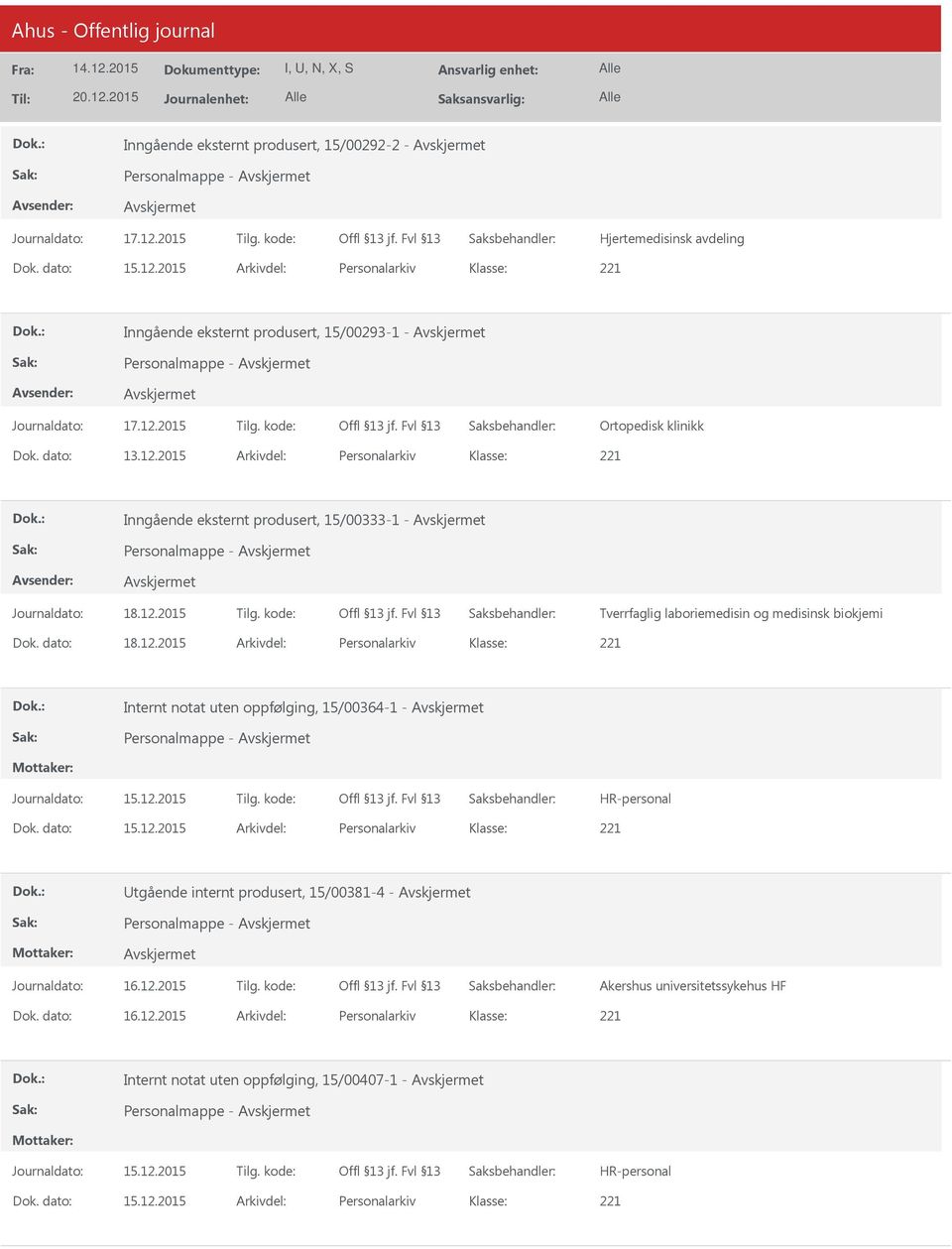 2015 Arkivdel: Personalarkiv Inngående eksternt produsert, 15/00333-1 - Tverrfaglig laboriemedisin og medisinsk biokjemi Dok. dato: 18.12.