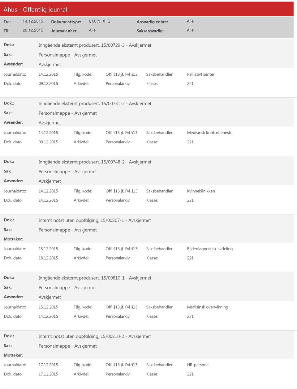 2015 Arkivdel: Personalarkiv Inngående eksternt produsert, 15/00748-2 - Journaldato: Tilg. kode: Kvinneklinikken Dok.