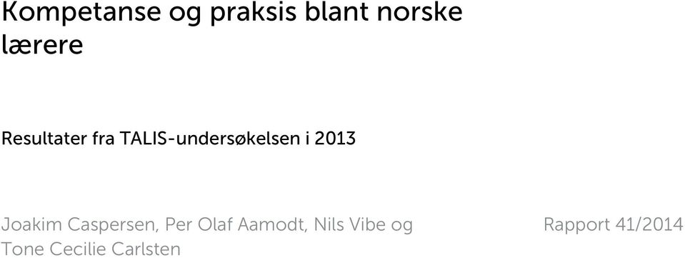 Joakim Caspersen, Per Olaf Aamodt, Nils