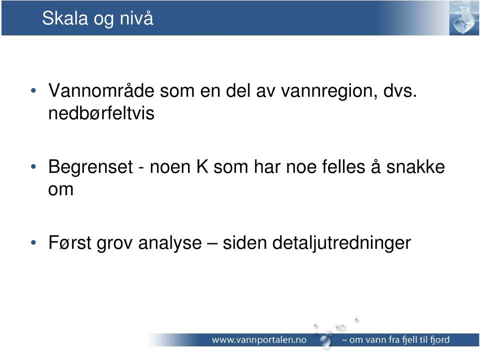 nedbørfeltvis Begrenset - noen K som har