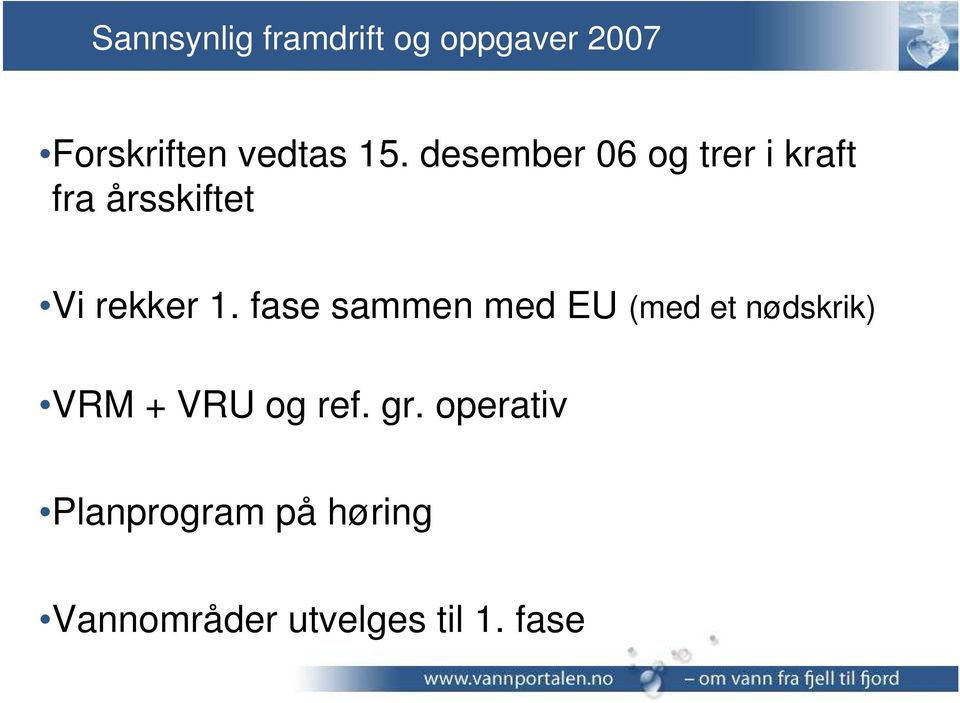 fase sammen med EU (med et nødskrik) VRM + VRU og ref. gr.