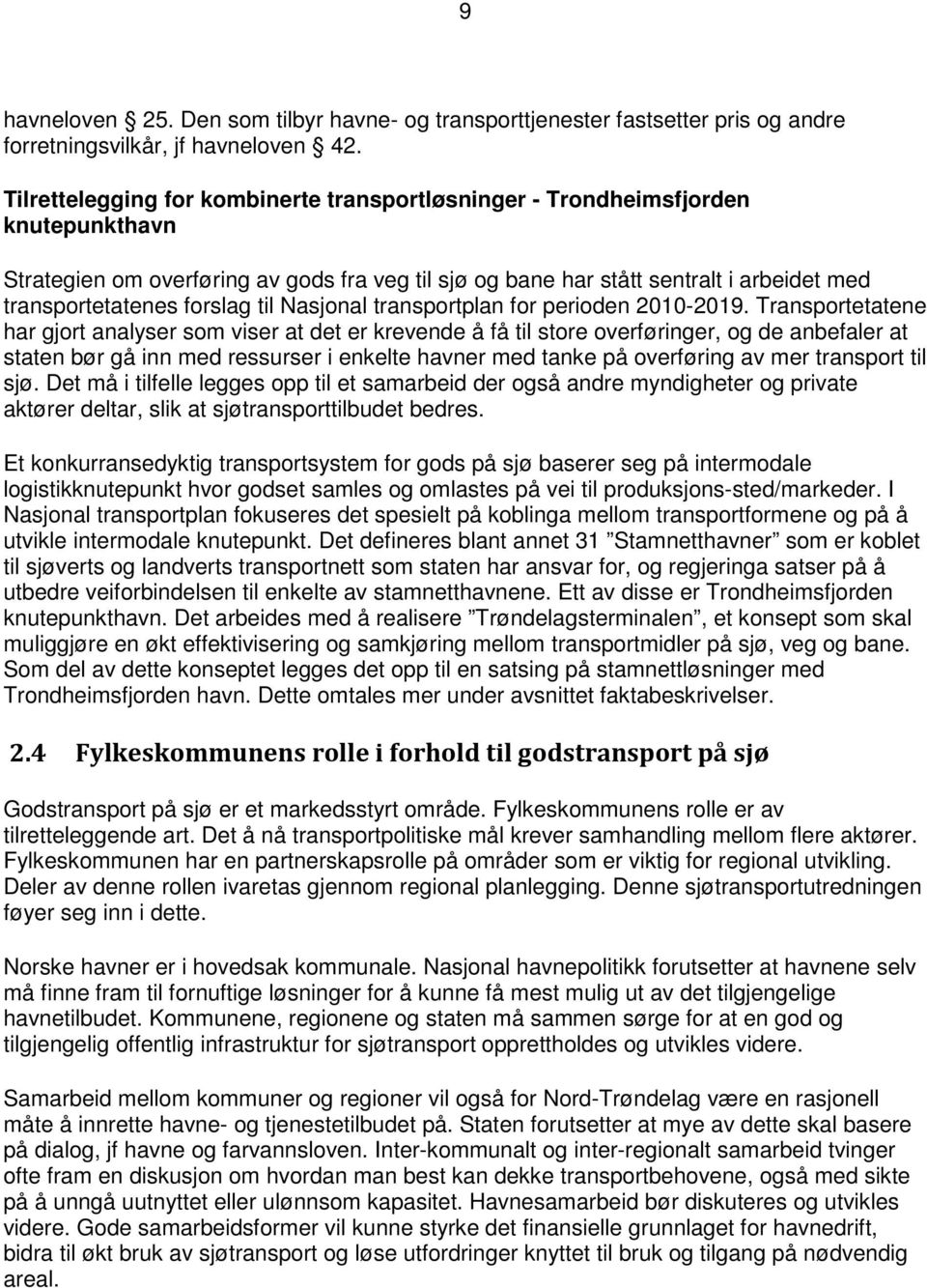 forslag til Nasjonal transportplan for perioden 2010-2019.