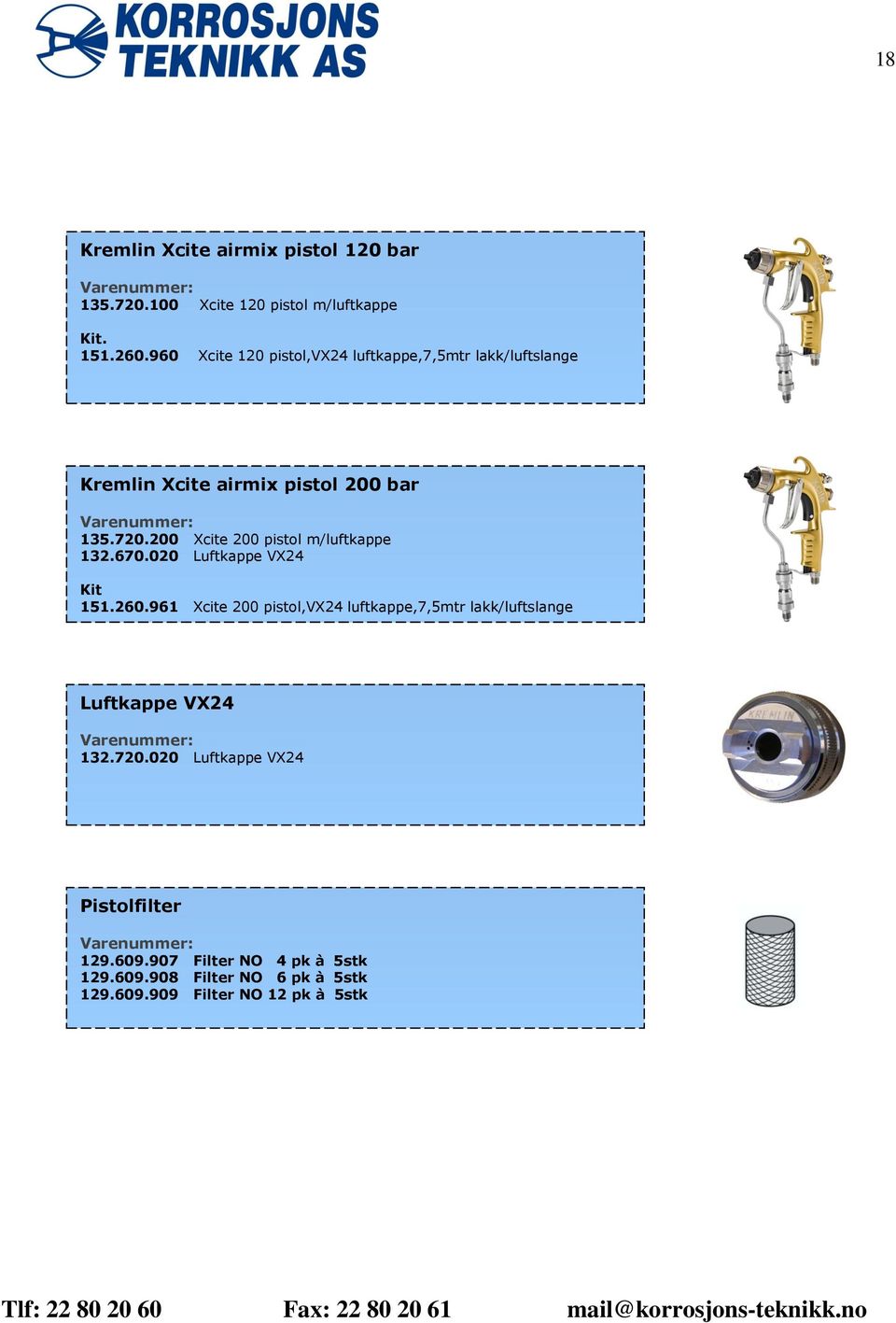 200 Xcite 200 pistol m/luftkappe 132.670.020 Luftkappe VX24 Kit 151.260.