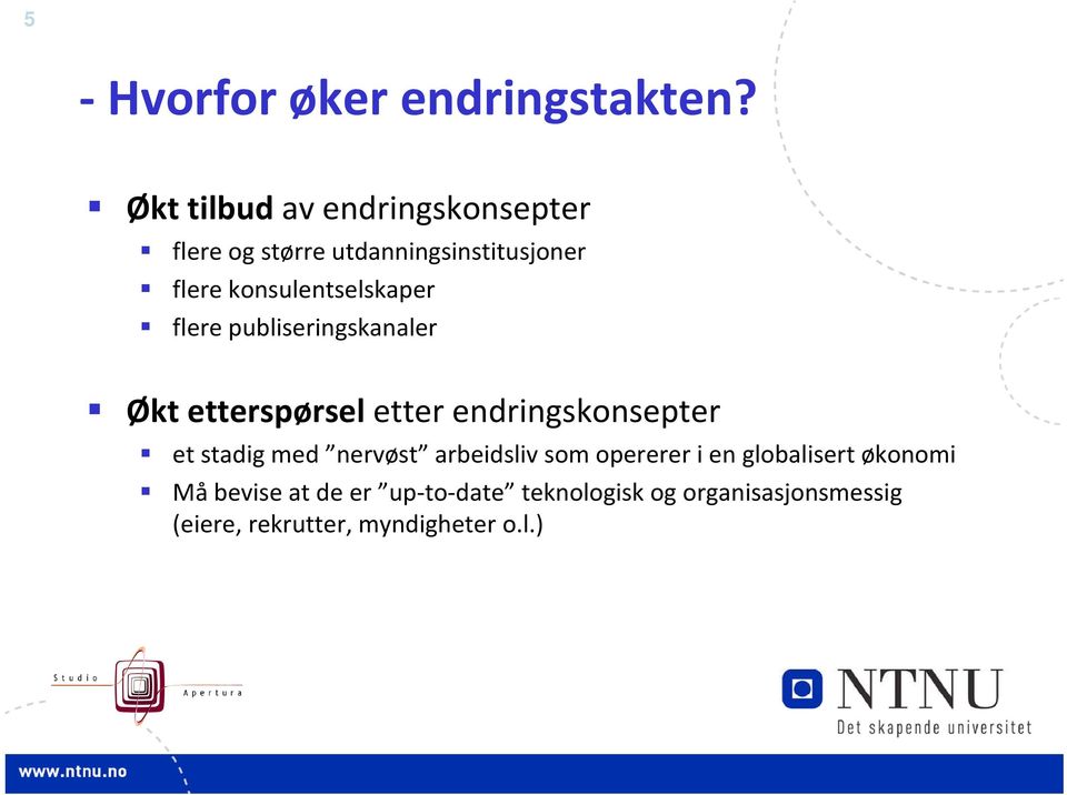 konsulentselskaper flere publiseringskanaler Økt etterspørsel etter endringskonsepter et