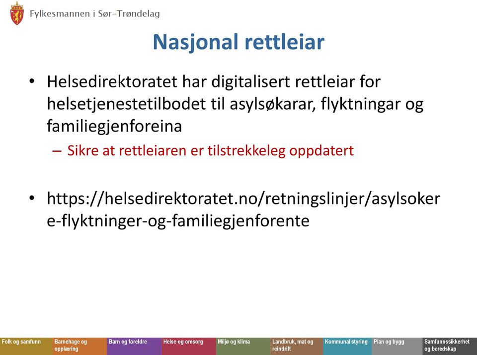 familiegjenforeina Sikre at rettleiaren er tilstrekkeleg oppdatert