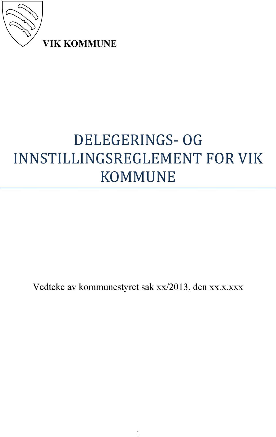 KOMMUNE Vedteke av