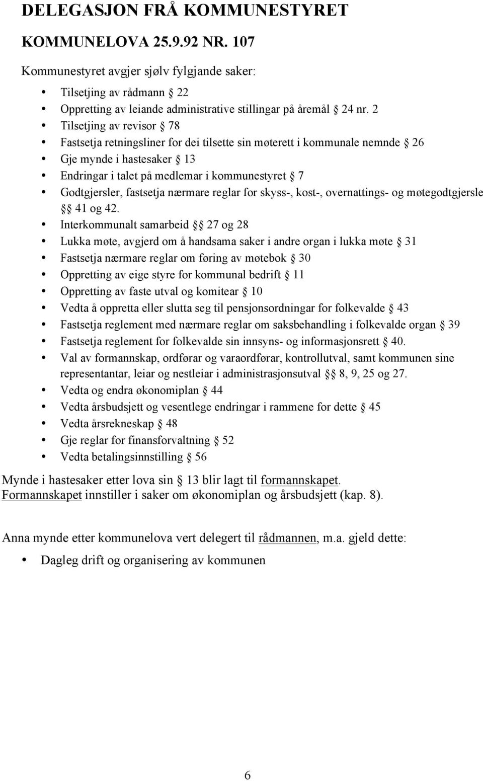 fastsetja nærmare reglar for skyss-, kost-, overnattings- og møtegodtgjersle 41 og 42.