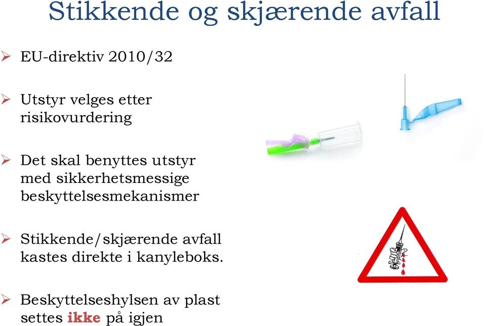 sikkerhetsmessige beskyttelsesmekanismer Stikkende/skjærende