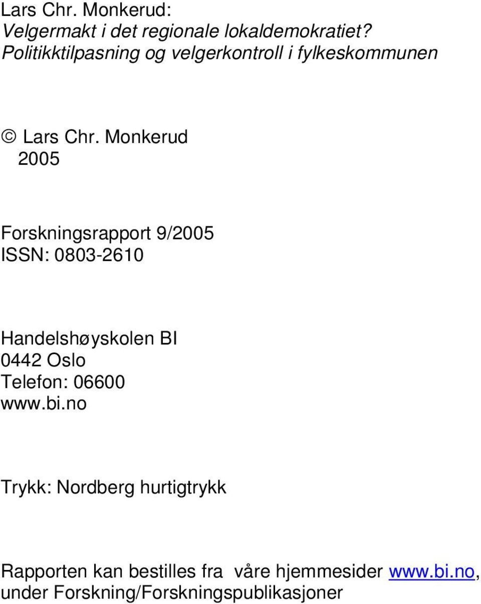 Monkerud 2005 Forskningsrapport 9/2005 ISSN: 0803-2610 Handelshøyskolen BI 0442 Oslo