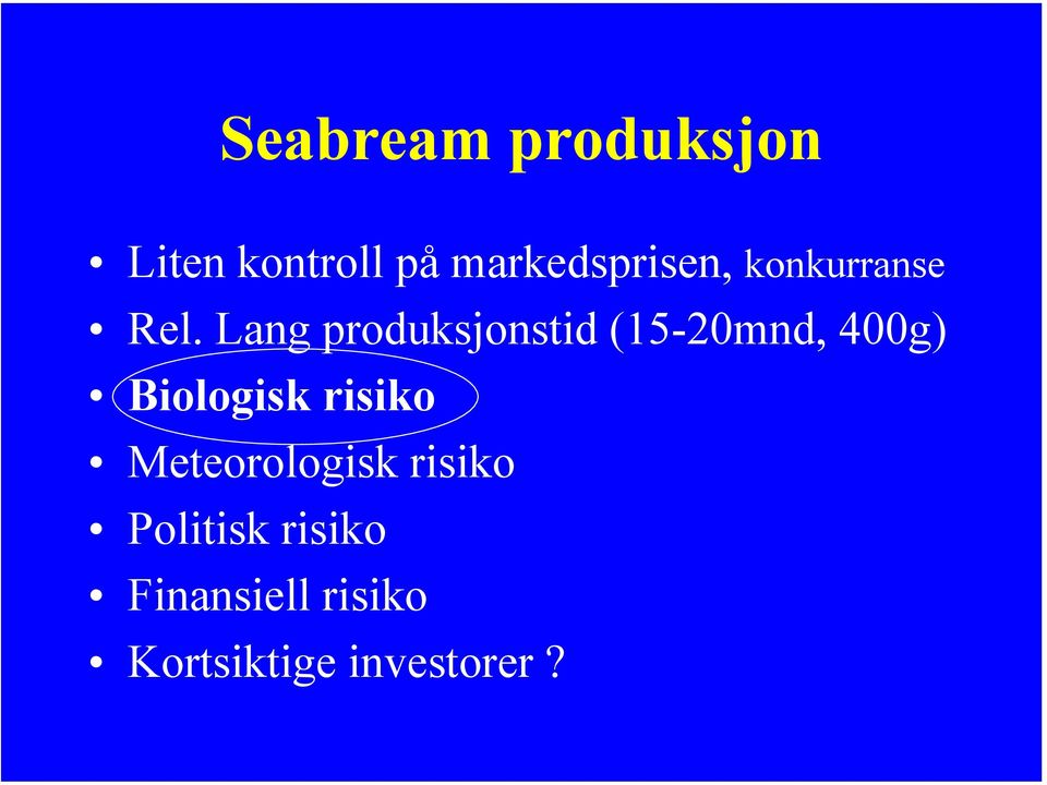 Lang produksjonstid (15-20mnd, 400g) Biologisk