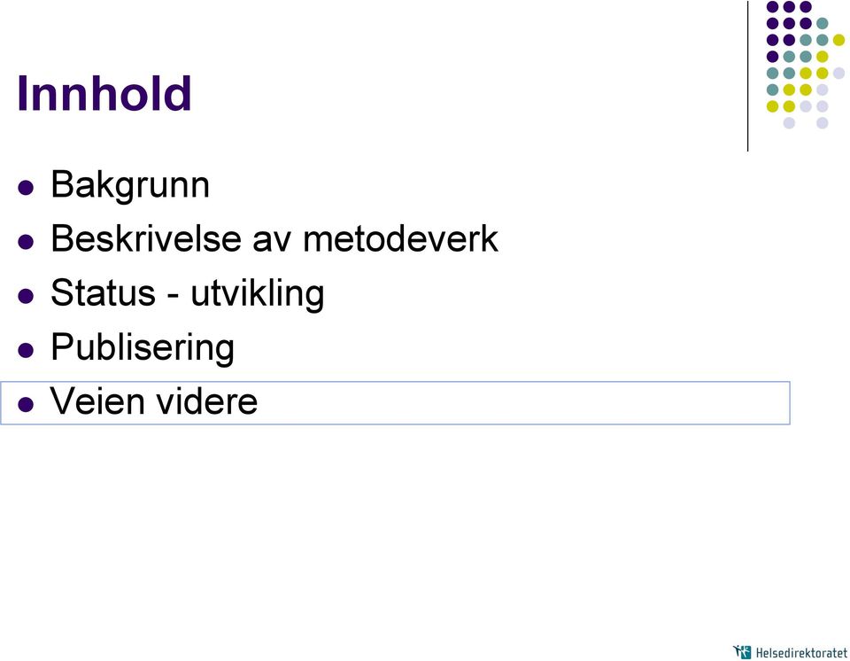 metodeverk Status -