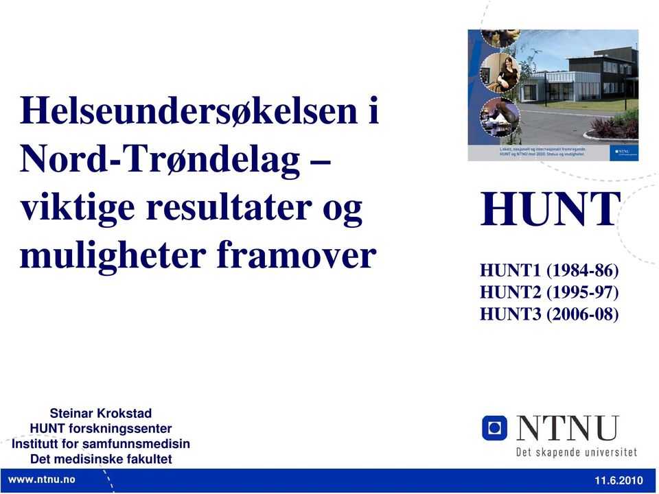 HUNT3 (2006-08) Steinar Krokstad HUNT forskningssenter