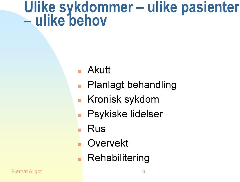 behandling Kronisk sykdom Psykiske