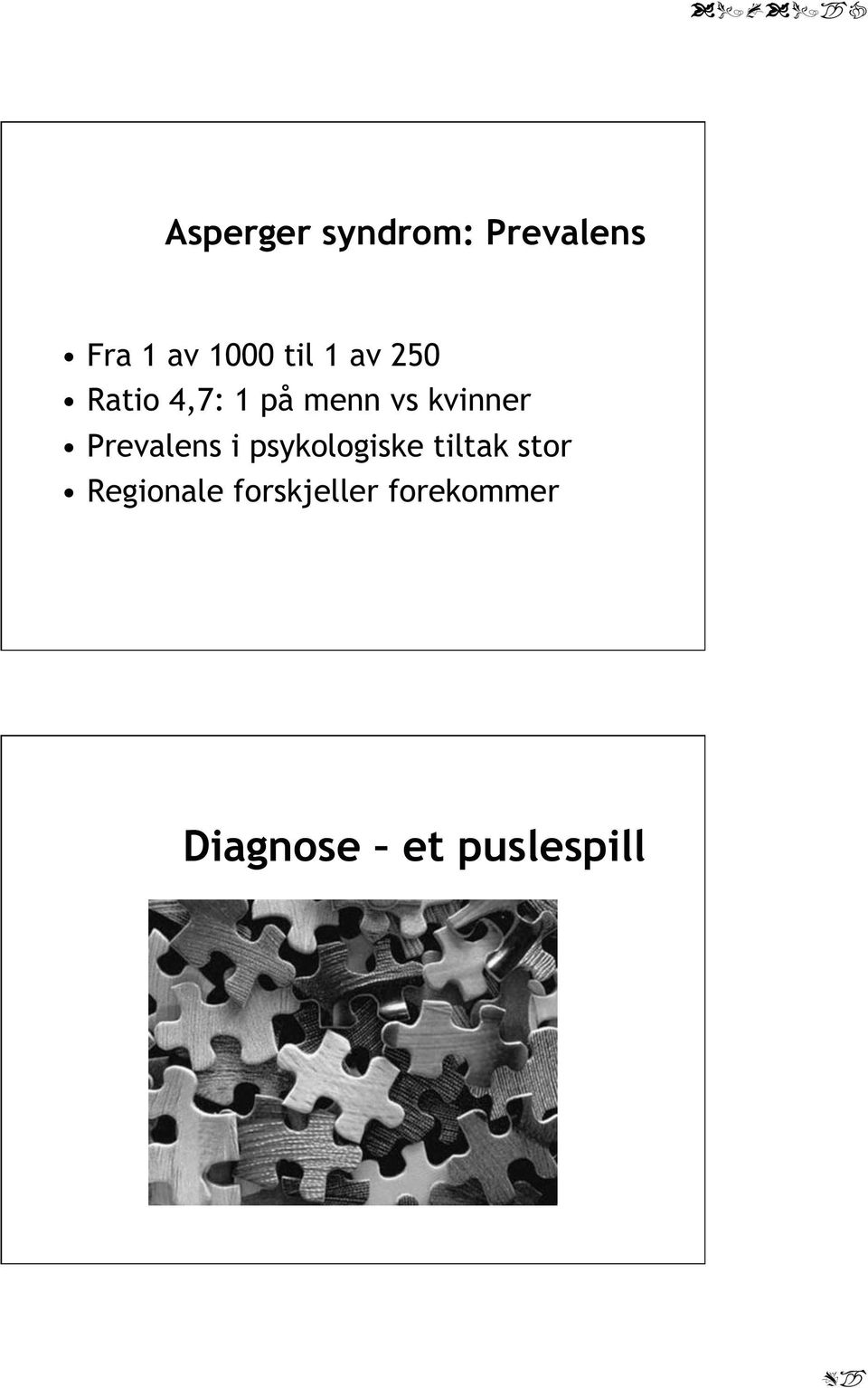 Prevalens i psykologiske tiltak stor