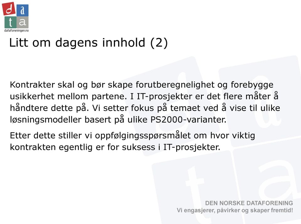 Vi setter fokus på temaet ved å vise til ulike løsningsmodeller basert på ulike