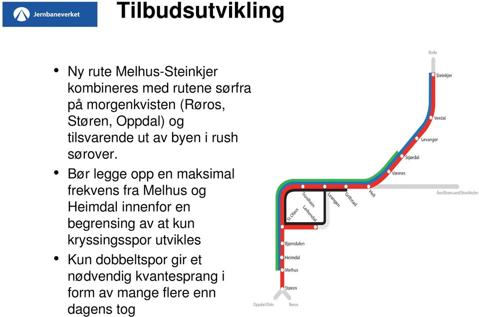 Bør legge opp en maksimal frekvens fra Melhus og Heimdal innenfor en begrensing av at