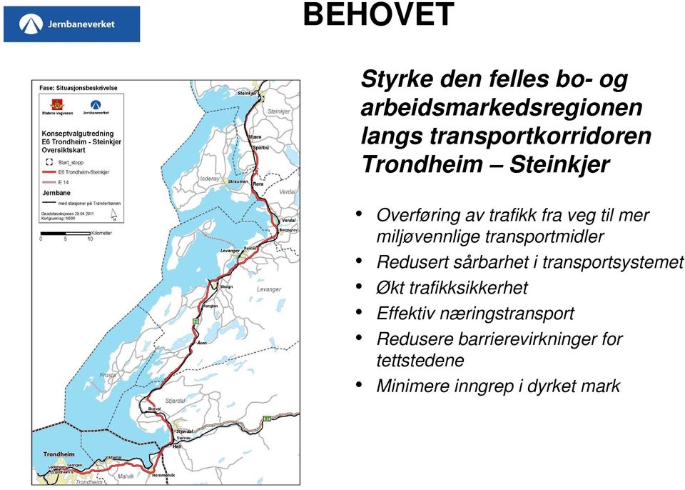 transportmidler Redusert sårbarhet i transportsystemet Økt trafikksikkerhet