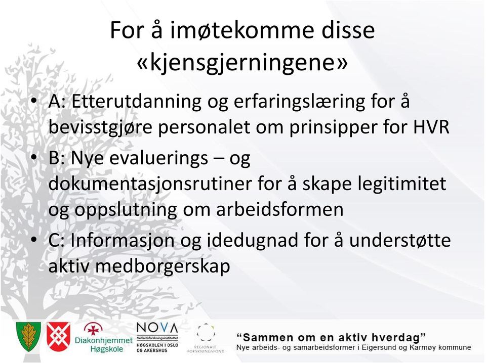 Nye evaluerings og dokumentasjonsrutiner for å skape legitimitet og