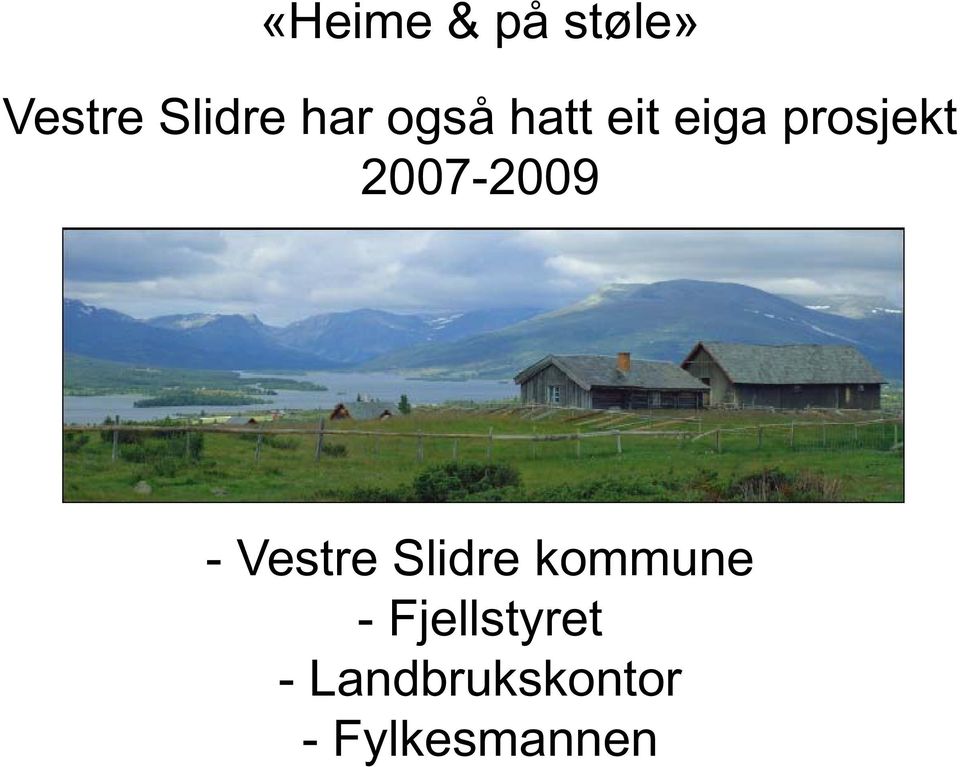 Heime & på støle - Vestre Slidre kommune