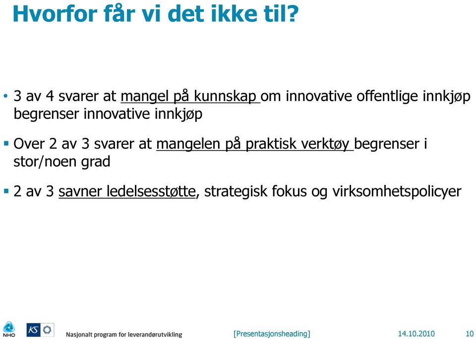 begrenser innovative innkjøp Over 2 av 3 svarer at mangelen på praktisk