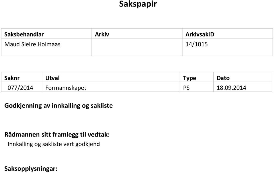 2014 Godkjenning av innkalling og sakliste Rådmannen sitt