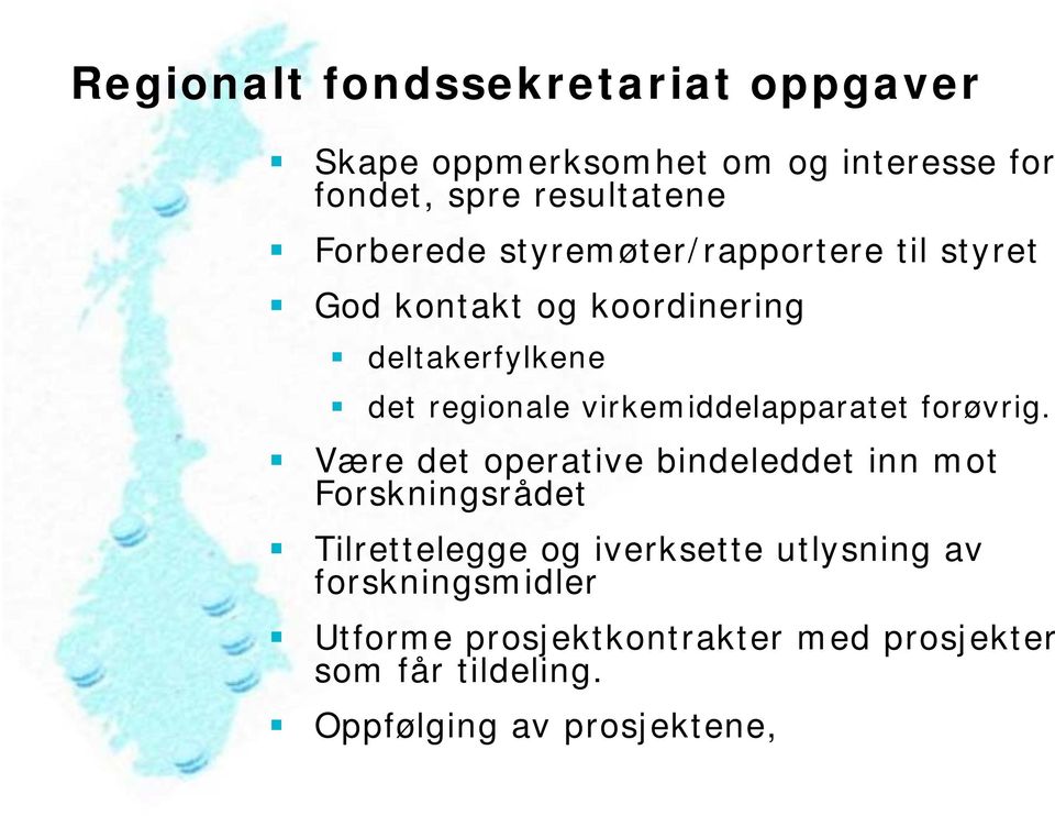 virkemiddelapparatet forøvrig.