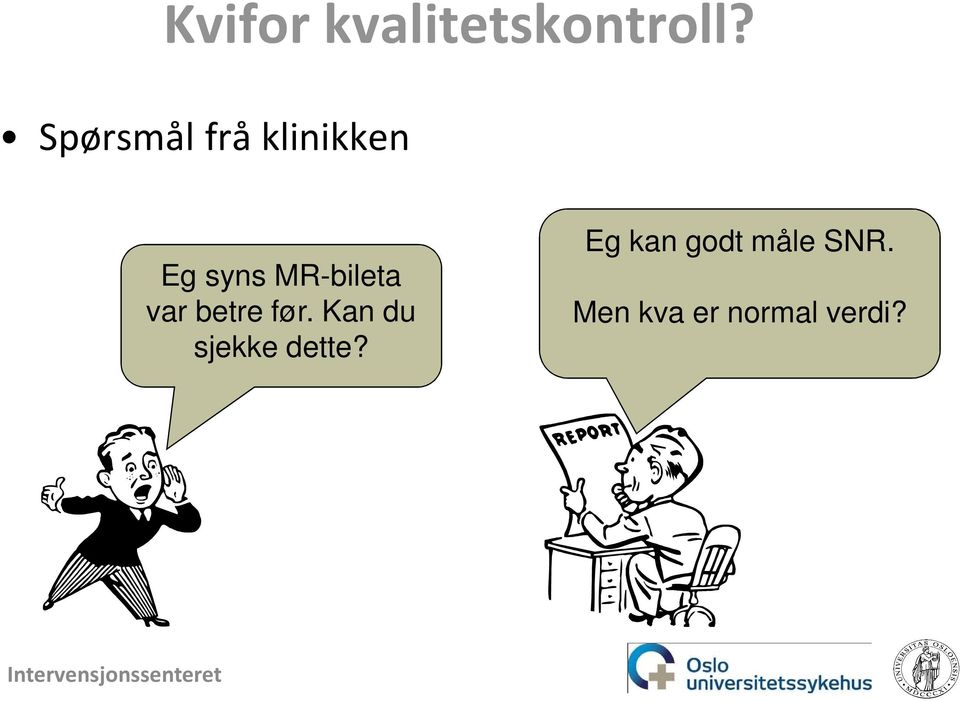 MR-bileta var betre før.