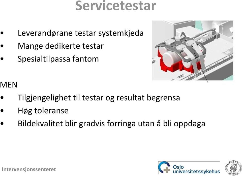 Tilgjengelighet til testar og resultat begrensa Høg