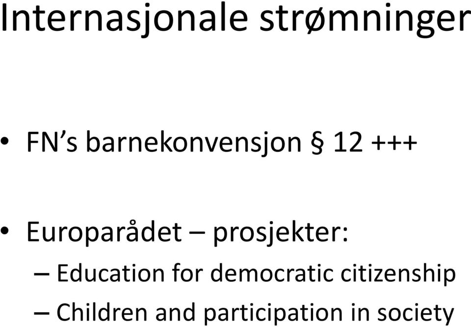 prosjekter: Education for democratic