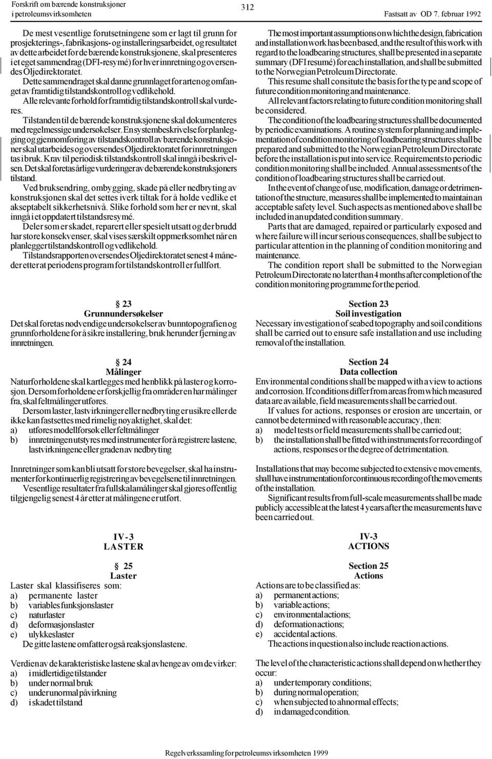 presenteres i et eget sammendrag (DFI-resymé) for hver innretning og oversendes Oljedirektoratet.