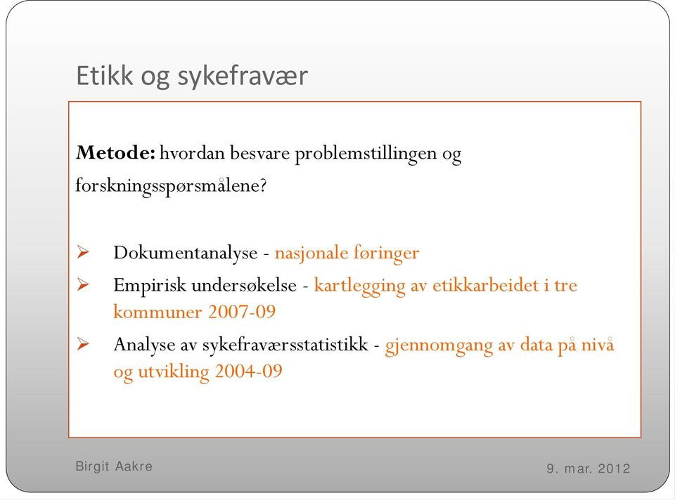 Dokumentanalyse - nasjonale føringer Empirisk undersøkelse -