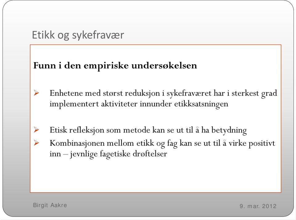 etikksatsningen Etisk refleksjon som metode kan se ut til å ha betydning