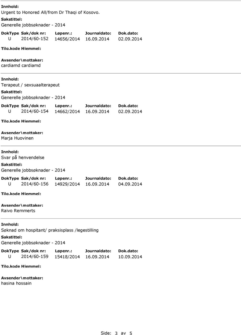 2014 Marja Huovinen Svar på henvendelse 2014/60-156 14929/2014 04.09.