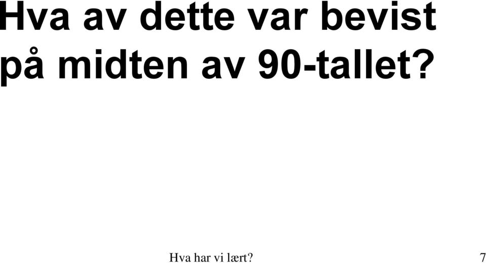 av 90-tallet?