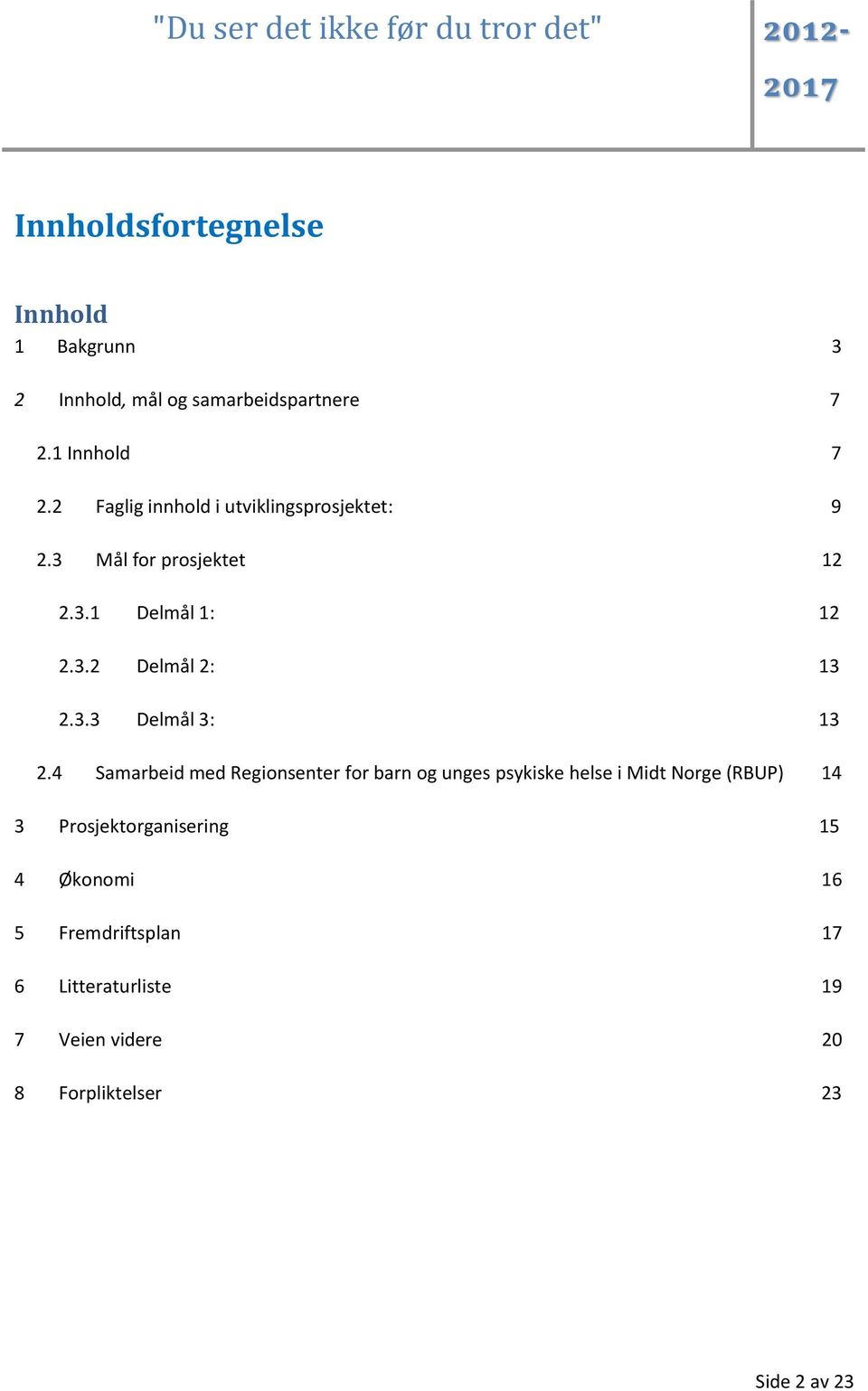 3.3 Delmål 3: 13 2.