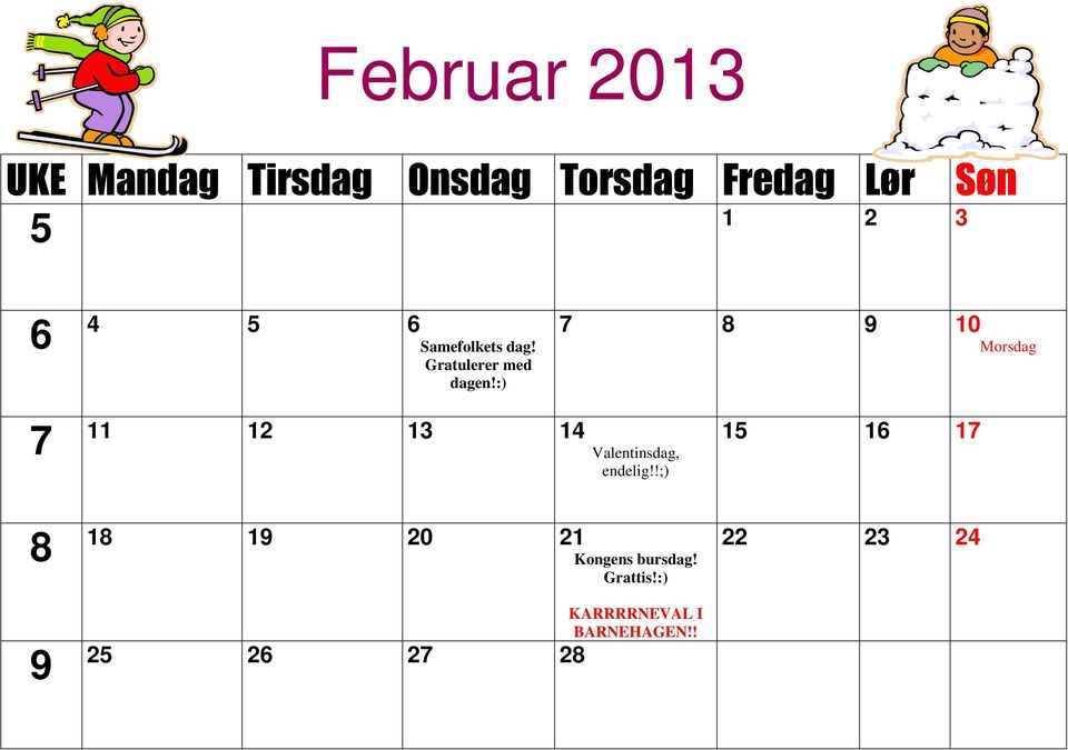 :) 7 8 9 10 Morsdag 7 11 12 13 14 Valentinsdag, endelig!