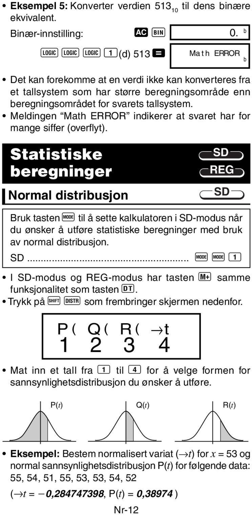 Meldingen Math ERROR indikerer at svaret har for mange siffer (overflyt).