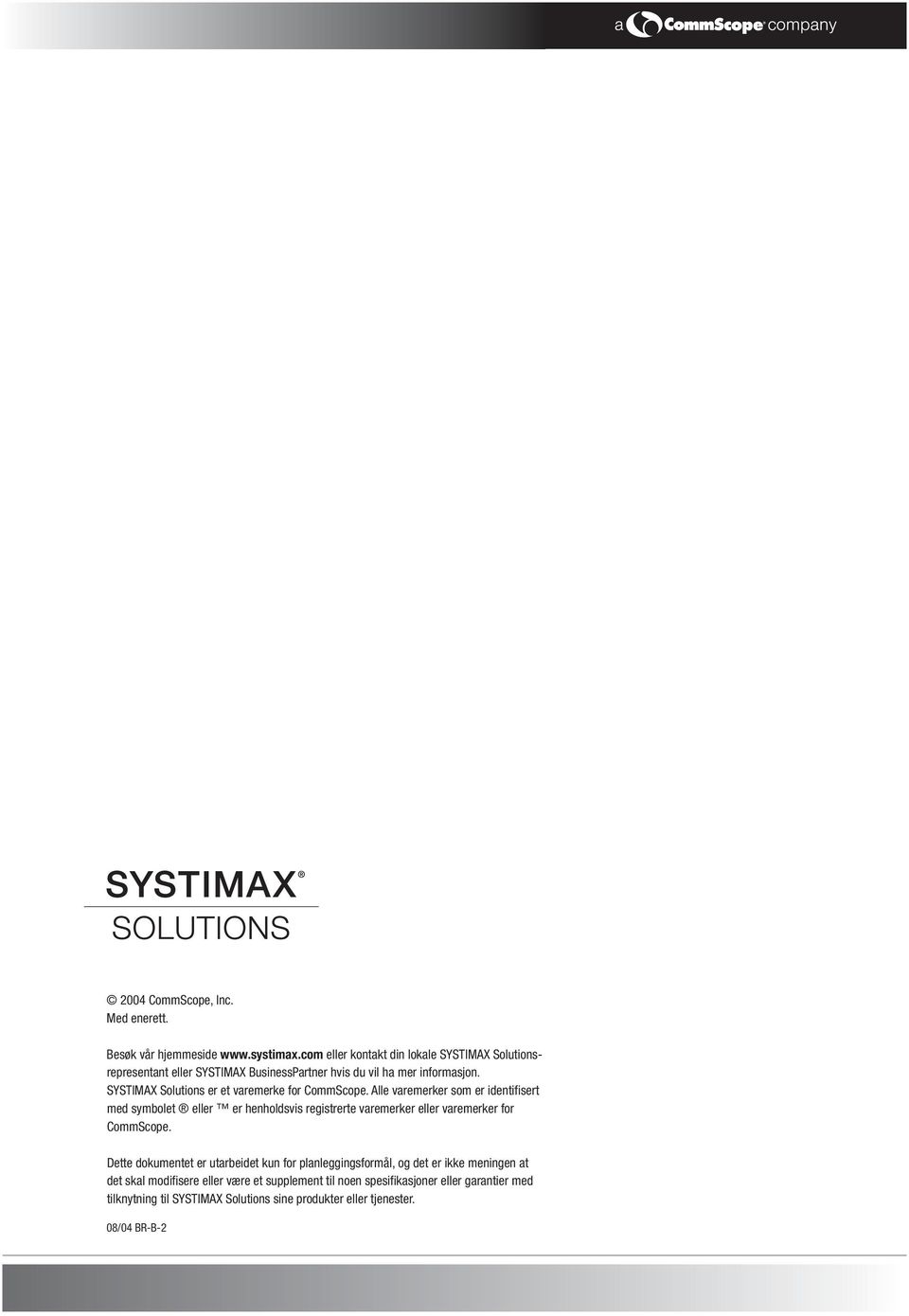 SYSTIMAX Solutions er et varemerke for CommScope.