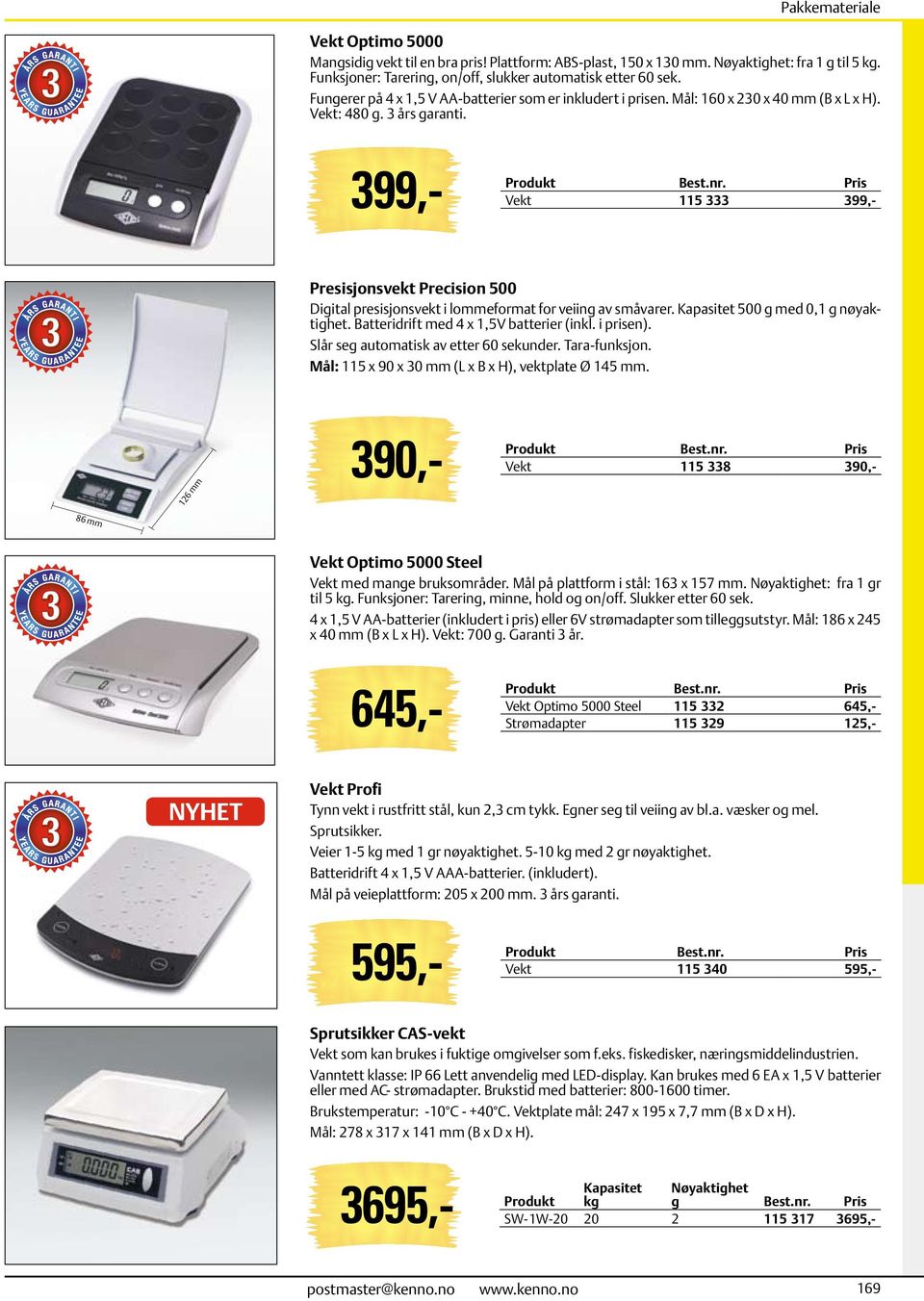 Presisjonsvekt Precision 500 Digital presisjonsvekt i lommeformat for veiing av småvarer. Kapasitet 500 g med 0,1 g nøyaktighet. Batteridrift med 4 x 1,5V batterier (inkl. i prisen).