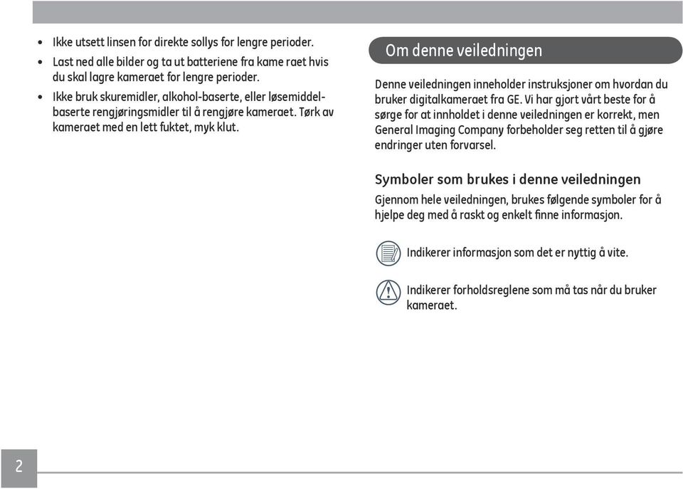 Om denne veiledningen Denne veiledningen inneholder instruksjoner om hvordan du bruker digitalkameraet fra GE.