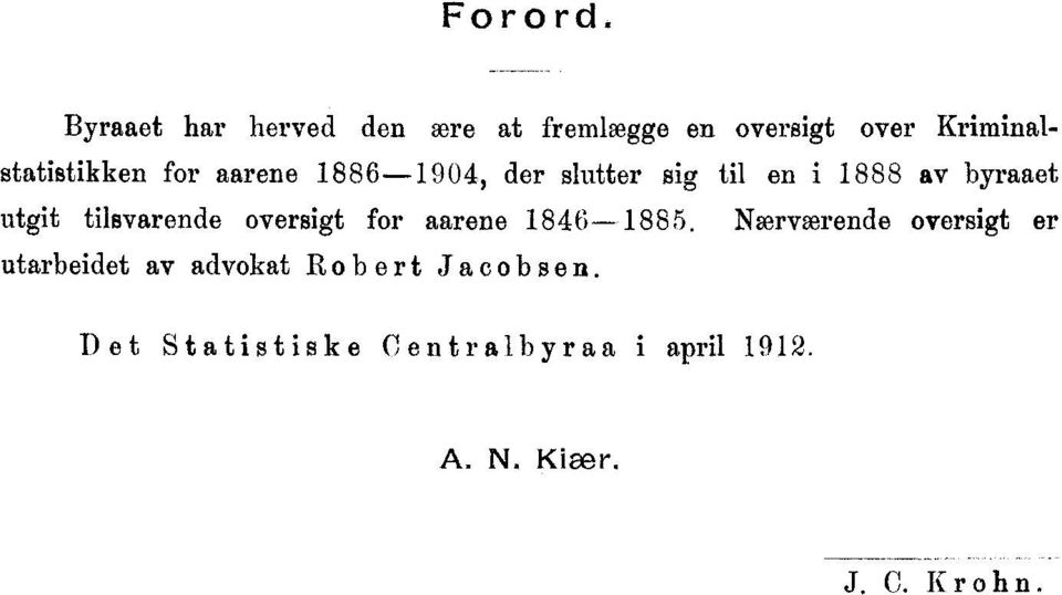 aarene 1886-1904, der slutter sig til en i 1888 av byraaet utgit tilsvarende