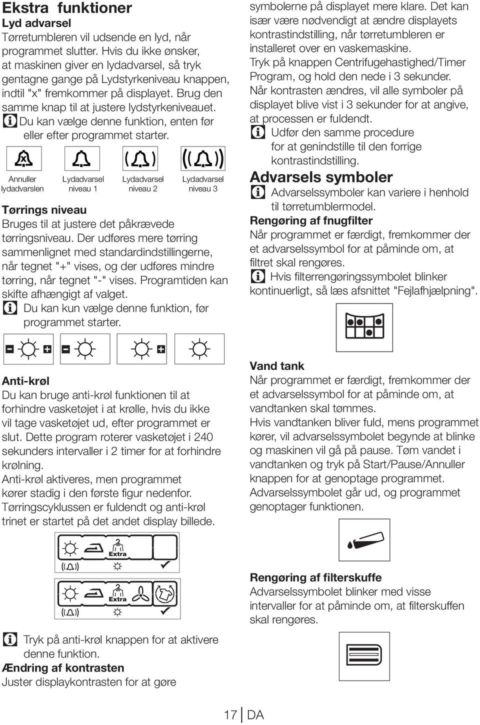 Du kan vælge denne funktion, enten før eller efter programmet starter.