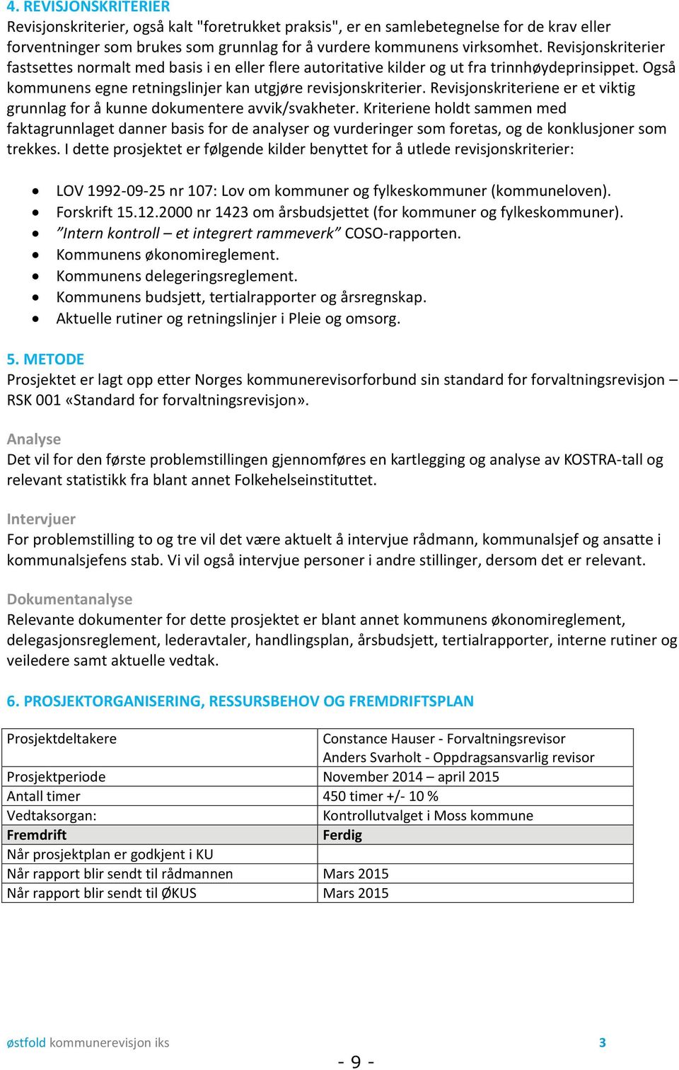 Revisjonskriteriene er et viktig grunnlag for å kunne dokumentere avvik/svakheter.