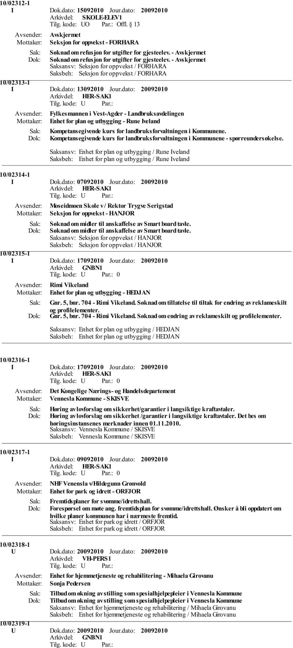 dato: Fylkesmannen i Vest-Agder - Landbruksavdelingen Enhet for plan og utbygging - Rune Iveland Kompetansegivende kurs for landbruksforvaltningen i Kommunene.