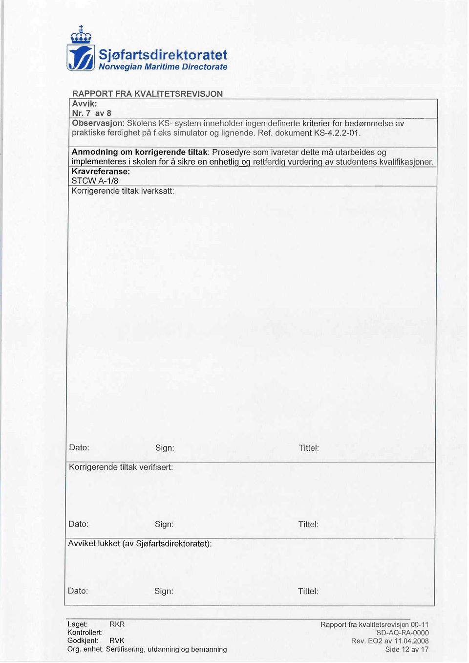 eks simulator og lignende. Ref. dokument KS-4.2.2-01.